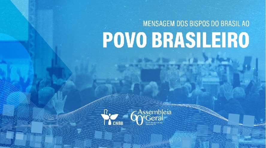 Episcopado divulga "Mensagem da CNBB ao Povo brasileiro”