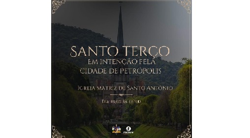 Paróquia Santo Antônio convida para Santo terço em intenção de Petrópolis