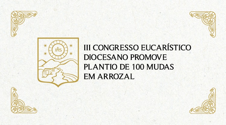 Responsabilidade Ambiental: III Congresso Eucarístico Diocesano promove plantio de 100 mudas