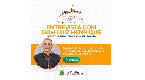 Dom Luiz Henrique participa do programa “A hora da família”