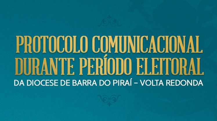 Protocolo comunicacional da Diocese de Barra do Piraí – Volta Redonda durante período eleitoral